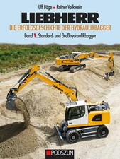 Liebherr - Die Erfolgsgeschichte der Hydraulikbagger Band 1: Standard- und...