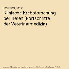 Klinische Krebsforschung bei Tieren [Fortschritte der Veterinarmedizin], Uberrei