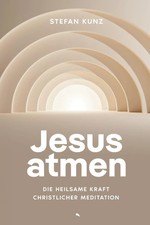 Jesus atmen | Die heilsame
