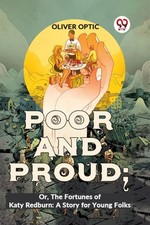 Poor and Proud by Oliver Optic
