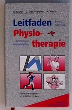 Leitfaden Physiotherapie. Behandlung. Rehabilitation. Befund. Techniken Behandlu