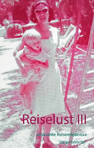 Reiselust iii - reiselust,