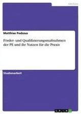 Matthias Podszus | Förder- und Qualifizierungsmaßnahmen der PE und ihr Nutzen...