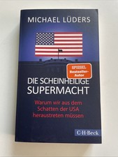 Die Scheinheilige Supermacht von Michael Lüders (2021, Taschenbuch)