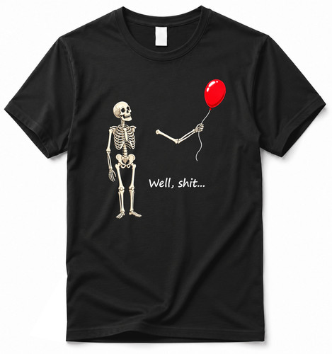 Shirt skeleton well shit - well,