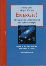 Energie! Heilung und Selbstheilung mit Lebensenergie. Orgon in der