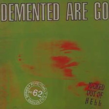 Demented Are Go - Kicked Out