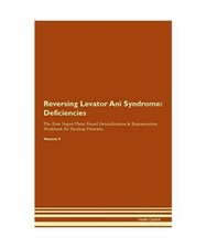 Reversing Levator Ani Syndrome: Deficiencies The Raw Vegan Plant-Based Detoxific