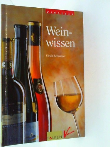 Weinwissen schweizer ulrich - weinwissen, schweizer,