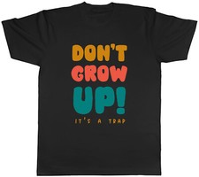 Don't Grow Up Herren T-Shirt