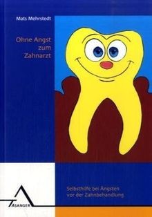 Ohne angst zum zahnarzt - angst,