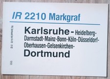 Zuglaufschild 30*21cm IR InterRegio 2210 Markgraf Karlsruhe Oberhausen Dortmund