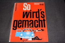 So wird's gemacht Reparaturanleitung VW Typ 3 / Karmann-Ghia Typ 34  erstklassig