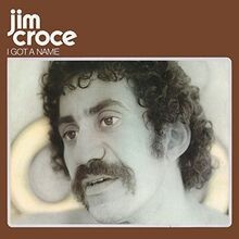 I Got a Name von Jim Croce |