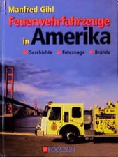 Feuerwehrfahrzeuge in Amerika ~ Manfred Gihl ~  9783861332480