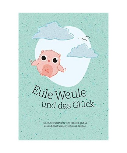 Eule weule und - das, glück