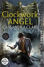 Clockwork Angel (The Infernal Devices, Band 1) - Clare, Cassandra