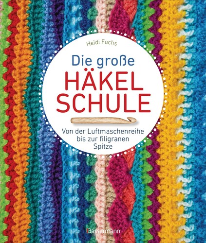 Die große häkelschule von - häkelschule,