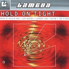 Lambda - Hold On Tight Remixes