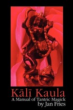 Kali Kaula: A Manual of