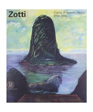 Carmelo Zotti. L'epica, il racconto, l'elegia. 1956-2006 
