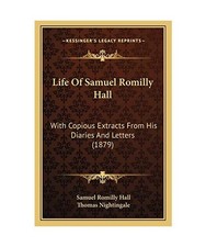 Life of Samuel Romilly Hall