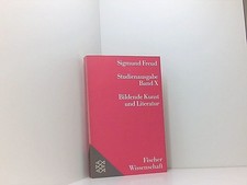 Freud: Studienausgabe, Bd. 10: Bildende Kunst und Literatur Bd. 10. Bildende Kun