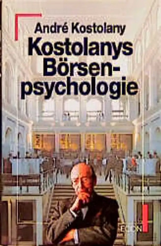 Kostolanys börsenpsychologie - kostolanys,