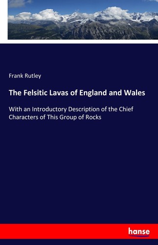 The felsitic lavas - the,