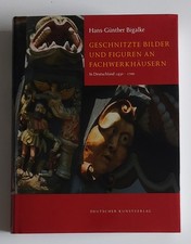 Bigalke Geschnitzte Bilder und Figuren an Fachwerkhäusern Deutschland 1450–1700