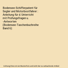 Bodensee-Schifferpatent für Segler und Motorbootfahrer : Anleitung für d. Unte
