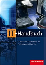 IT-Handbuch IT-Systemelektroniker/-in Fachinformatiker/-in. 7. Auflage, 2011