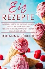 Eis Rezepte: Die besten