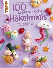 100 Superniedliche Häkelminis: Süße Häkelideen rund... | Buch | neuwertig