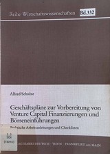Geschäftspläne zur Vorbereitung von Venture Capital Finanzierungen und Börsenein
