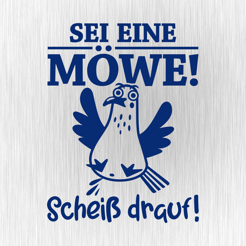 Sei eine möwe scheiß - sei,