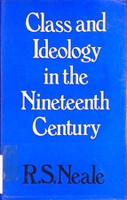 Class and Ideology in the Nineteenth Century Neale, R.S.: