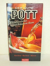 Der Gute Pott - Verführerisches mit braunem Rum - Kochen, Backen, Mixen