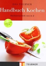 Das TEUBNER Handbuch Kochen: Küchentechnik von A - Z. Mi... | Buch | Zustand gut