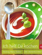 Ich helf Dir kochen - Das Grundkochbuch - Hedwig Maria Stuber - BLV Verlag