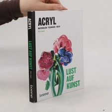 Acryl. Lust auf Kunst  | 