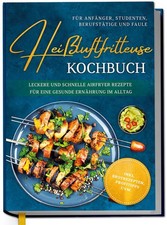 Heißluftfritteuse kochbuch - heißluftfritteuse,