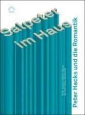 Salpeter im Haus. Peter Hacks und die Romantik | Kai Köhler | Deutsch | Buch