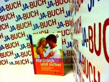 Natürlich und sicher: Natürliche Familienplanung: Auf den eigenen Körper hören. 