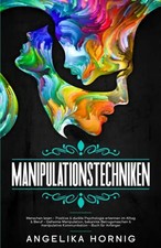 Manipulationstechniken: Menschen lesen - Positive & dunkle Psychologie erkennen