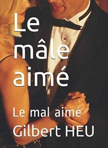 Mâle aimé mal - le, aimé: