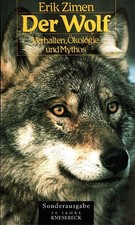 Der Wolf : Verhalten, Ökologie und Mythos. Zimen, Erik: