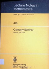 Category Seminar : proceedings Sydney Category Theory Seminar 1972/1973 Lecture 