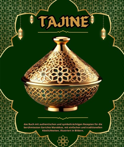 Tajine authentische rezepte - tajine:,