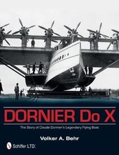 Dornier Do X: The Story of